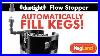 Fill Kegs Automatically Duotight Flow Stopper Makes It So Easy