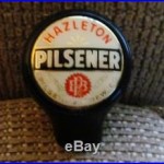 Vintage Hazleton Beer Ball Tap Knob / Handle Pilsener Brewing Co Hazleton Pa